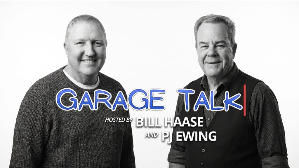 Garage Talk Podcast with Bill and PJ Garage Talk Podcast with Bill and PJ